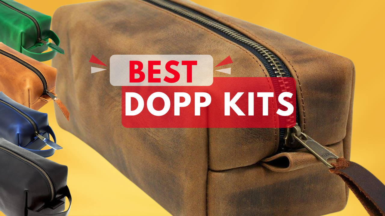 What is a Dopp Kit? Why is it Called That? Best Dopp Kits for 2024