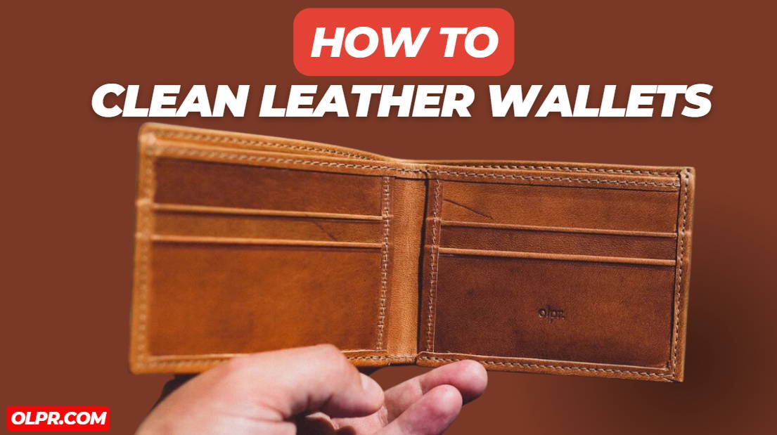 how to clean leather wallets